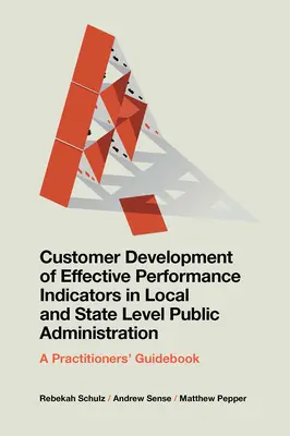 Sviluppo del cliente di indicatori di performance efficaci nella pubblica amministrazione locale e statale - Customer Development of Effective Performance Indicators in Local and State Level Public Administration