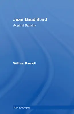 Jean Baudrillard: Contro la banalità - Jean Baudrillard: Against Banality