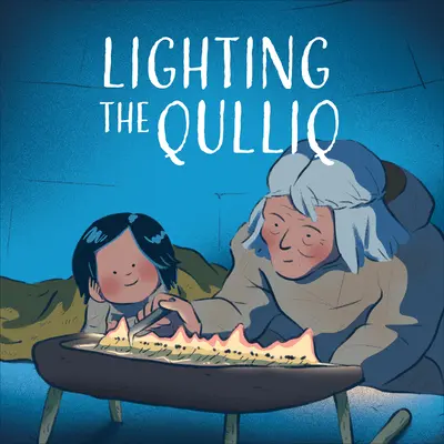 Illuminare il Qulliq: Edizione in inglese - Lighting the Qulliq: English Edition