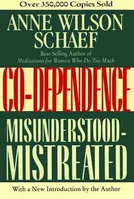 La co-dipendenza: Fraintesa--Maltrattata - Co-Dependence: Misunderstood--Mistreated