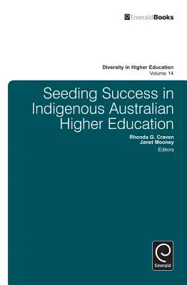 Seminare il successo nell'istruzione superiore indigena australiana - Seeding Success in Indigenous Australian Higher Education