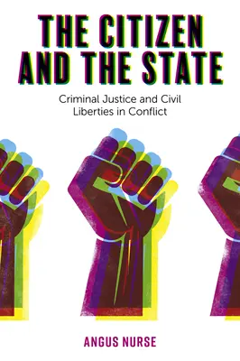 Il cittadino e lo Stato: Giustizia penale e libertà civili in conflitto - The Citizen and the State: Criminal Justice and Civil Liberties in Conflict