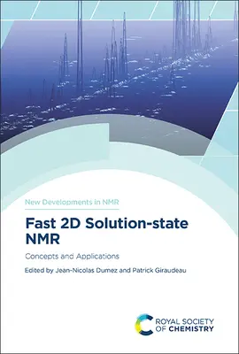NMR 2D veloce allo stato di soluzione: concetti e applicazioni - Fast 2D Solution-State NMR: Concepts and Applications