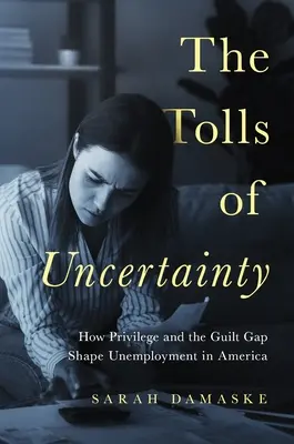I pedaggi dell'incertezza: come il privilegio e il divario di colpevolezza modellano la disoccupazione in America - The Tolls of Uncertainty: How Privilege and the Guilt Gap Shape Unemployment in America