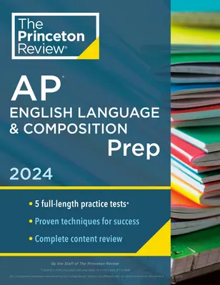 Princeton Review AP English Language & Composition Prep, 18a edizione: 5 test pratici + revisione completa dei contenuti + strategie e tecniche - Princeton Review AP English Language & Composition Prep, 18th Edition: 5 Practice Tests + Complete Content Review + Strategies & Techniques