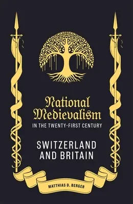 Il medievalismo nazionale nel XXI secolo: Svizzera e Gran Bretagna - National Medievalism in the Twenty-First Century: Switzerland and Britain