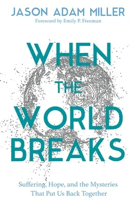 Quando il mondo si spezza: La sorprendente speranza e le promesse sovversive degli insegnamenti di Gesù - When the World Breaks: The Surprising Hope and Subversive Promises in the Teachings of Jesus