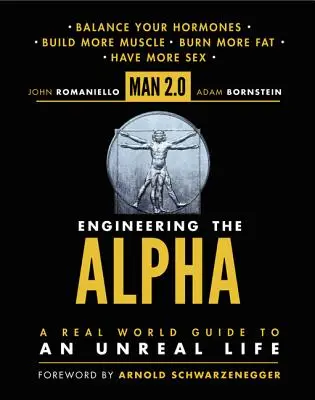 Uomo 2.0: Ingegneria dell'Alfa: Guida al mondo reale per una vita irreale - Man 2.0: Engineering the Alpha: A Real World Guide to an Unreal Life