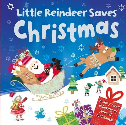 La piccola renna salva il Natale: Libro di bordo imbottito - Little Reindeer Saves Christmas: Padded Board Book