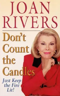 Non contare le candele: Tieni il fuoco acceso! - Don't Count the Candles: Just Keep the Fire Lit!