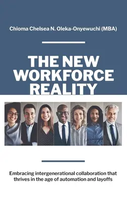 La nuova realtà della forza lavoro: Abbracciare la collaborazione intergenerazionale che prospera nell'era dell'automazione e dei licenziamenti - The New Workforce Reality: Embracing Intergenerational Collaboration That Thrives in the Age of Automation and Layoffs