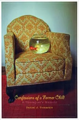 Confessioni di un ex bambino: Memorie di un terapeuta - Confessions of a Former Child: A Therapist's Memoir