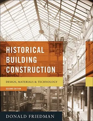 Costruzione di edifici storici: Progettazione, materiali e tecnologia - Historical Building Construction: Design, Materials, & Technology