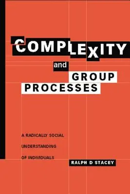 Complessità e processi di gruppo: Una comprensione radicalmente sociale degli individui - Complexity and Group Processes: A Radically Social Understanding of Individuals