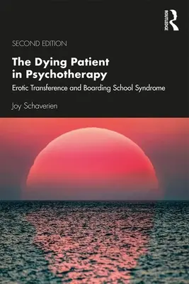 Il paziente morente in psicoterapia: Il transfert erotico e la sindrome del collegio - The Dying Patient in Psychotherapy: Erotic Transference and Boarding School Syndrome