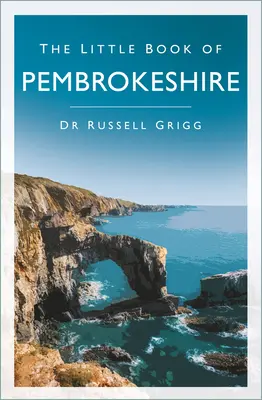 Il piccolo libro del Pembrokeshire - The Little Book of Pembrokeshire