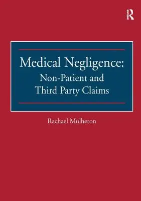 Negligenza medica: Richieste di risarcimento da parte di terzi e non pazienti - Medical Negligence: Non-Patient and Third Party Claims