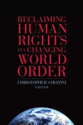 Rivendicare i diritti umani in un ordine mondiale che cambia - Reclaiming Human Rights in a Changing World Order