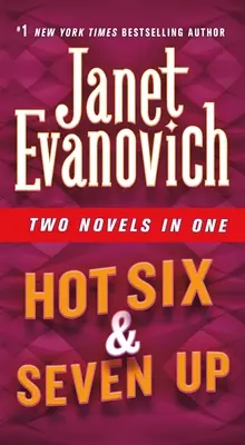 Hot Six & Seven Up: Due romanzi in uno - Hot Six & Seven Up: Two Novels in One