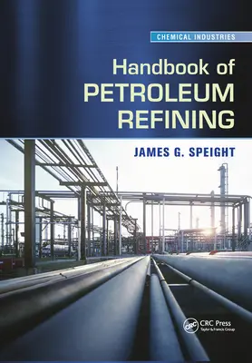 Manuale di raffinazione del petrolio - Handbook of Petroleum Refining