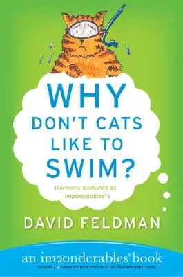Perché ai gatti non piace nuotare? Un libro imponderabile - Why Don't Cats Like to Swim?: An Imponderables Book