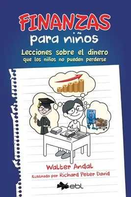 Finanze per bambini: Lecciones sobre el dinero que los nios no pueden perderse - Finanzas para nios: Lecciones sobre el dinero que los nios no pueden perderse