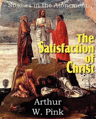 La soddisfazione di Cristo, studi sull'espiazione - The Satisfaction of Christ, Studies in the Atonement