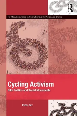 Attivismo ciclistico: Politica della bicicletta e movimenti sociali - Cycling Activism: Bike Politics and Social Movements