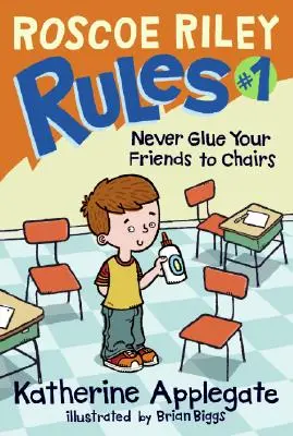 Regole di Roscoe Riley #1: Mai incollare gli amici alle sedie - Roscoe Riley Rules #1: Never Glue Your Friends to Chairs