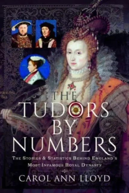 I Tudor in cifre: Le storie e le statistiche della più famosa dinastia reale d'Inghilterra - The Tudors by Numbers: The Stories and Statistics Behind England's Most Infamous Royal Dynasty