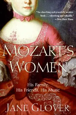 Le donne di Mozart: la sua famiglia, i suoi amici, la sua musica - Mozart's Women: His Family, His Friends, His Music