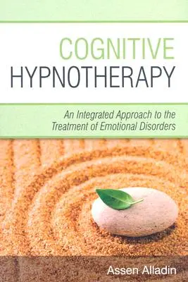 Ipnoterapia cognitiva: Un approccio integrato al trattamento dei disturbi emozionali - Cognitive Hypnotherapy: An Integrated Approach to the Treatment of Emotional Disorders