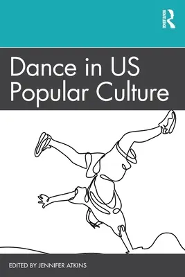 La danza nella cultura popolare statunitense - Dance in US Popular Culture