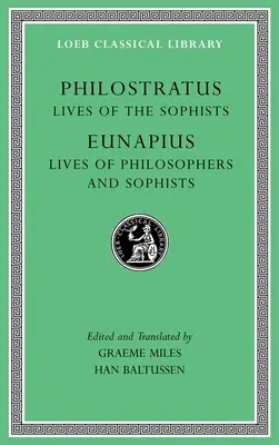 Vite dei sofisti. Vite di filosofi e sofisti - Lives of the Sophists. Lives of Philosophers and Sophists