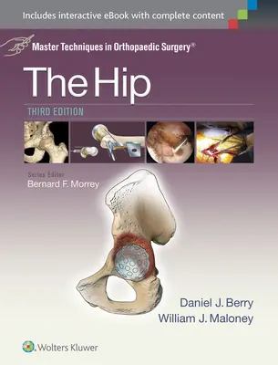 Tecniche magistrali in chirurgia ortopedica: L'anca - Master Techniques in Orthopaedic Surgery: The Hip