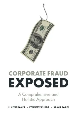 Le frodi aziendali esposte: Un approccio completo e olistico - Corporate Fraud Exposed: A Comprehensive and Holistic Approach