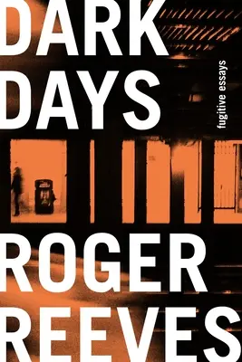 Giorni bui: Saggi fuggitivi - Dark Days: Fugitive Essays