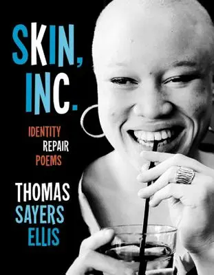 Pelle, Inc: Poesie per la riparazione dell'identità - Skin, Inc.: Identity Repair Poems