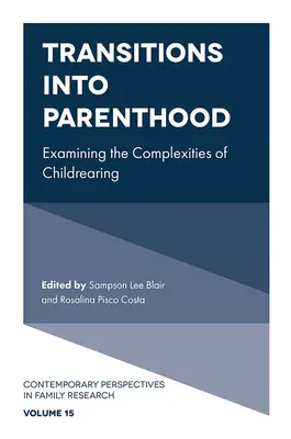 Transizione alla genitorialità: Esaminare le complessità dell'educazione dei figli - Transitions Into Parenthood: Examining the Complexities of Childrearing