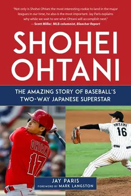Shohei Ohtani: L'incredibile storia della superstar giapponese del baseball a due vie - Shohei Ohtani: The Amazing Story of Baseball's Two-Way Japanese Superstar