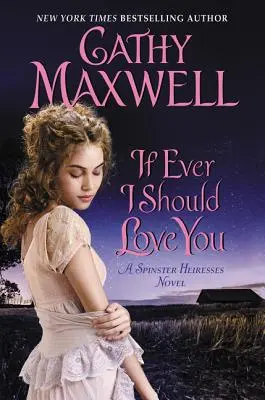 Se mai dovessi amarti: Un romanzo sulle zitelle ereditiere - If Ever I Should Love You: A Spinster Heiresses Novel