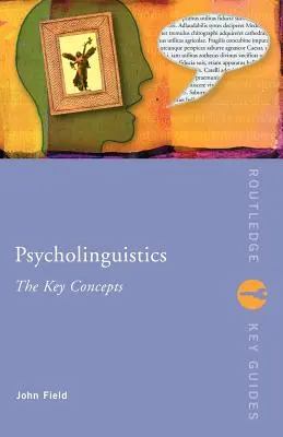 Psicolinguistica: I concetti chiave - Psycholinguistics: The Key Concepts