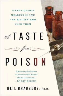 Il gusto del veleno: Undici molecole mortali e gli assassini che le hanno usate - A Taste for Poison: Eleven Deadly Molecules and the Killers Who Used Them