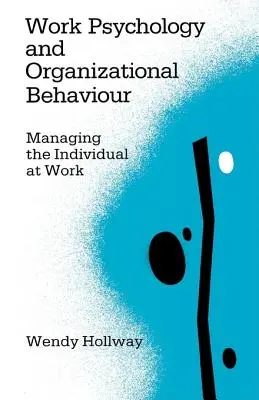Psicologia del lavoro e comportamento organizzativo: Gestire l'individuo al lavoro - Work Psychology and Organizational Behaviour: Managing the Individual at Work