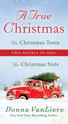 Il vero Natale - Due romanzi in uno: La nota di Natale e La città di Natale - True Christmas - Two Novels in One: The Christmas Note and The Christmas Town