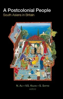 Popoli postcoloniali: Gli asiatici del Sud in Gran Bretagna - Postcolonial People: South Asians in Britain