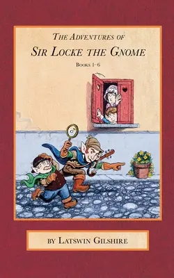 Le avventure di Sir Locke lo gnomo: libri 1-6 - The Adventures of Sir Locke the Gnome: Books 1 - 6