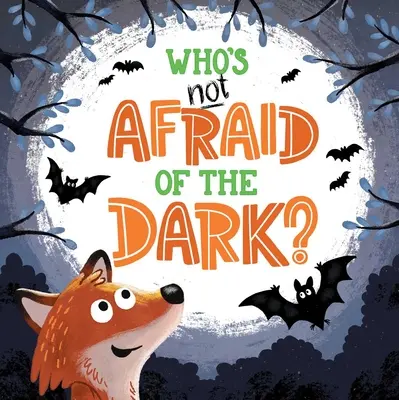 Chi non ha paura del buio? Libro di testo imbottito - Who's Not Afraid of the Dark?: Padded Board Book