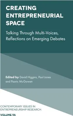 Creare uno spazio imprenditoriale: Parlare attraverso più voci, riflessioni sui dibattiti emergenti - Creating Entrepreneurial Space: Talking Through Multi-Voices, Reflections on Emerging Debates
