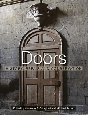 Porte: storia, riparazione e conservazione - Doors: History, Repair and Conservation